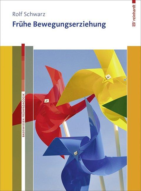 Produktbild Frühe Bewegungserziehung. Mit Online-Materialien (Deutsch, Rolf Schwarz, 2014)