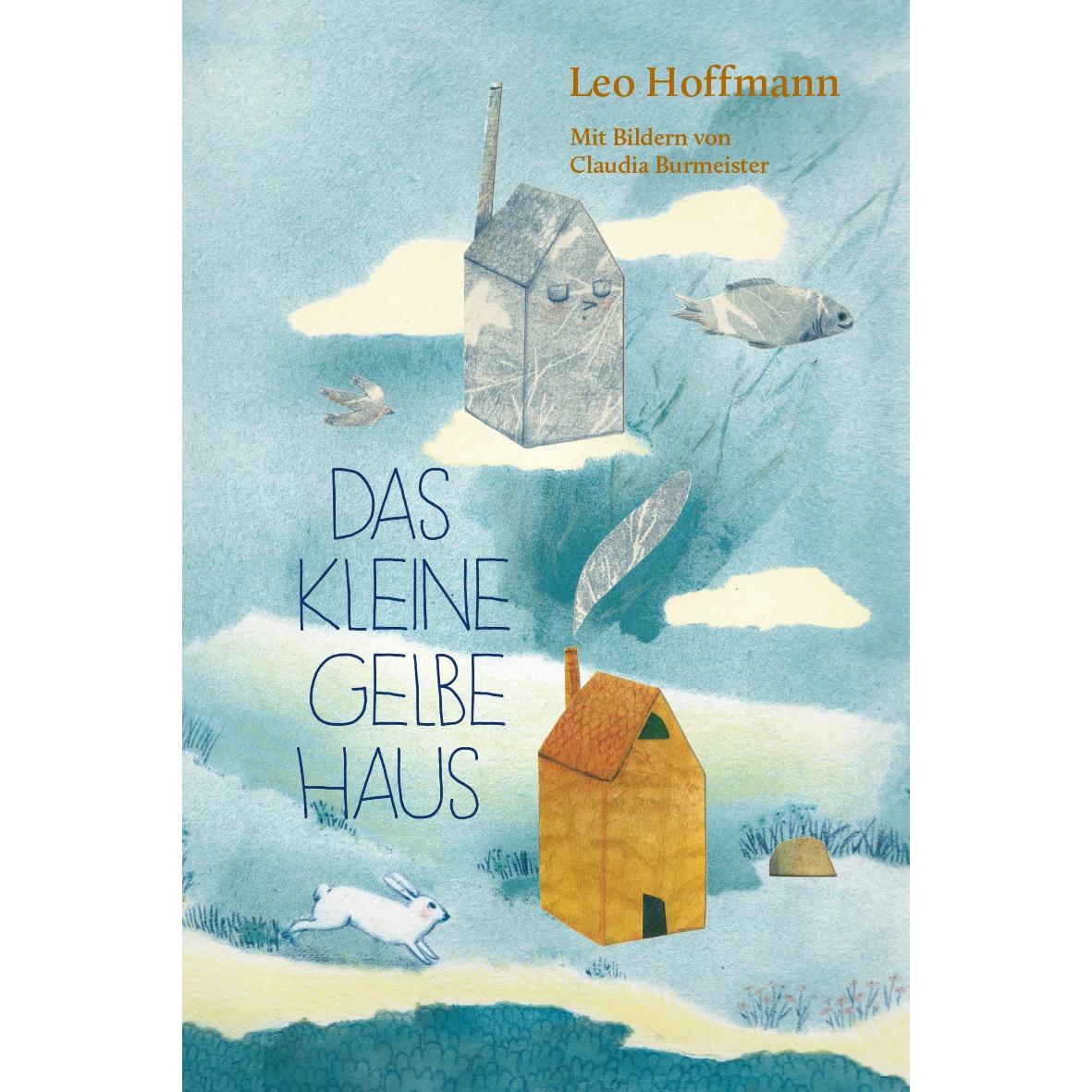 Das kleine gelbe Haus, Kinderbücher von Leo Hoffmann, Claudia Burmeister