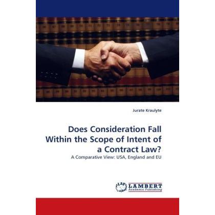 Does Consideration Fall Within the Scope of Intent of a Contract Law?, Fachbücher von Jurate Kraulyte
