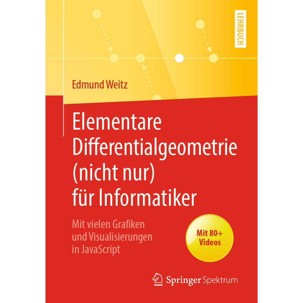 Elementare Differentialgeometrie (nicht nur) für Informatiker, Fachbücher von Edmund Weitz
