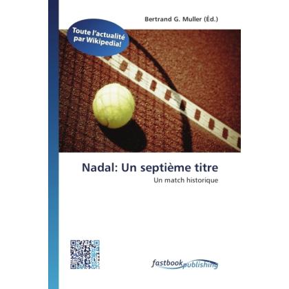 Nadal: Un septième titre, Ratgeber von Bertrand G. Muller