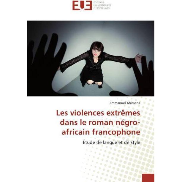 Les violences extrêmes dans le roman négro-africain francophone, Fachbücher