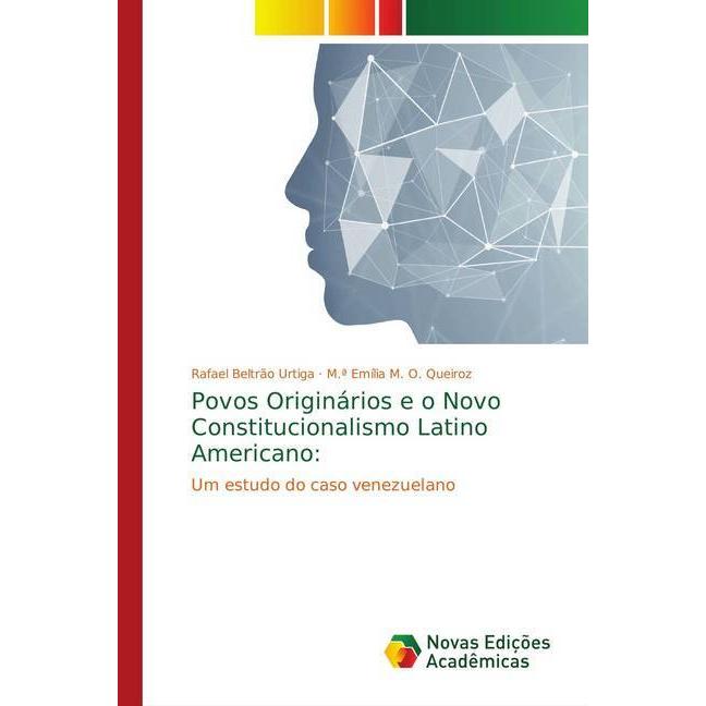 Povos Originários e o Novo Constitucionalismo Latino Americano:, Fachbücher von M.ª Emília M. O. Queiroz, Rafael Beltrão...