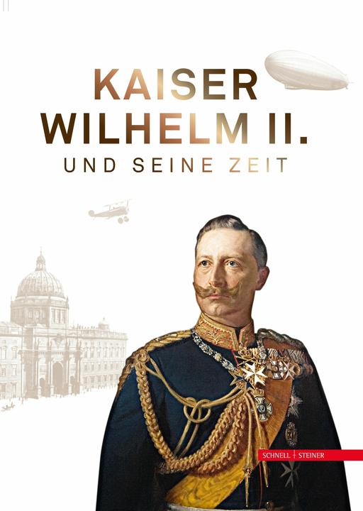 Produktbild Kaiser Wilhelm II. und seine Zeit (Deutsch, Friedl Brunckhorst, Karl Weber, 2016)