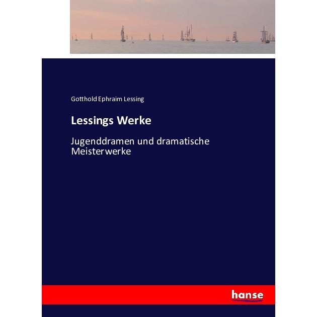 Lessings Werke, Belletristik von Gotthold Ephraim Lessing