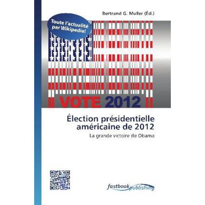 Élection présidentielle américaine de 2012, Fachbücher von Bertrand G. Muller