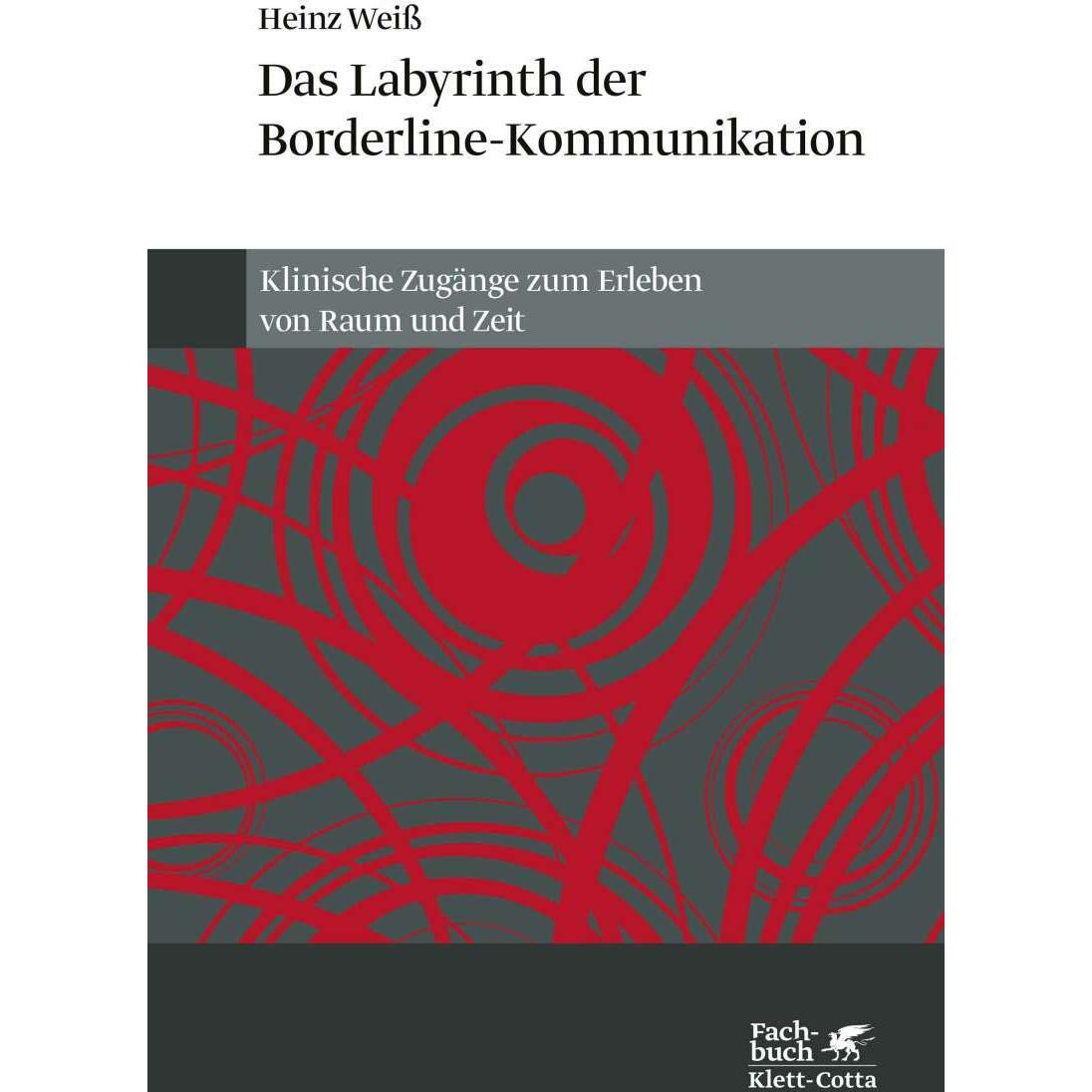 Das Labyrinth der Borderline-Kommunikation, Fachbücher von Heinz Weiss