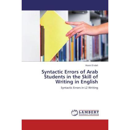 Syntactic Errors of Arab Students in the Skill of Writing in English, Fachbücher von Hosni El-dali