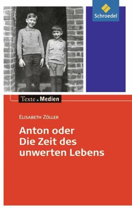 Produktbild Anton oder die Zeit des unwerten Lebens (Deutsch, Elisabeth Zöller, Ingrid Hintz, 2008)