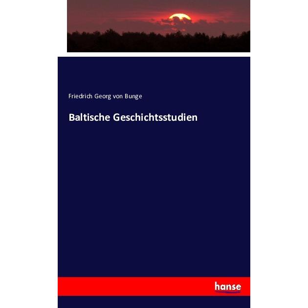 Baltische Geschichtsstudien, Fachbücher von Friedrich Georg von Bunge