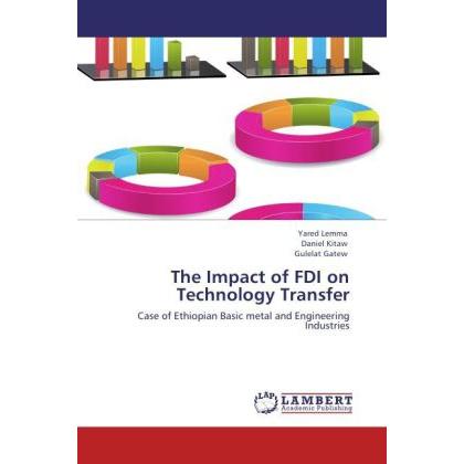 The Impact of FDI on Technology Transfer, Fachbücher von Gulelat Gatew, Daniel Kitaw, Yared Lemma