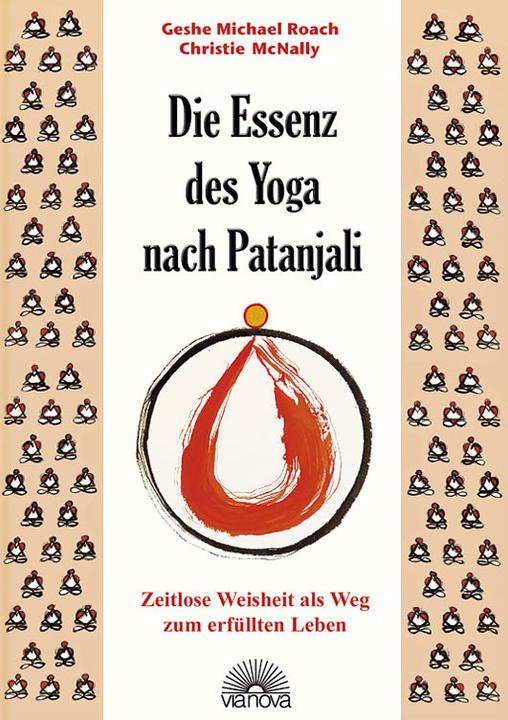 Produktbild Die Essenz des Yoga nach Patanjali (Deutsch, Christie Mc Nally, Geshe Michael Roach, 2006)