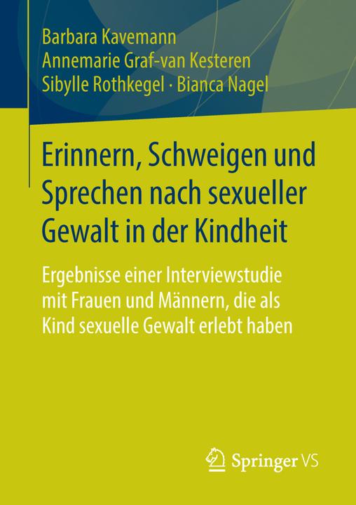 Produktbild Erinnern, Schweigen und Sprechen nach sexueller Gewalt in der Kindheit (Deutsch, Annemarie Graf-van Kesteren, Barbara Kavemann, Bianca Nagel, Sibylle Rothkegel, 2015)