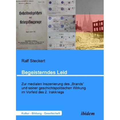 Begeisterndes Leid. Zur medialen Inszenierung des "Brands" und seiner geschichtspolitischen Wirku..., Fachbücher