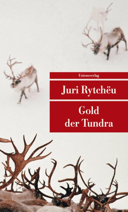 Produktbild Gold der Tundra (Deutsch, Juri Rytchëu, Kristiane Lichtenfeld, 2008)