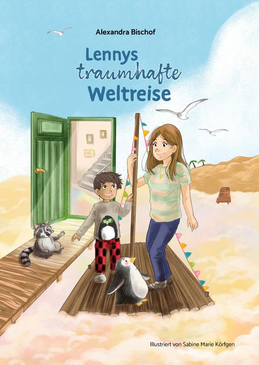 Lennys traumhafte Weltreise (Deutsch, Alexandra Bischof, 2024)
