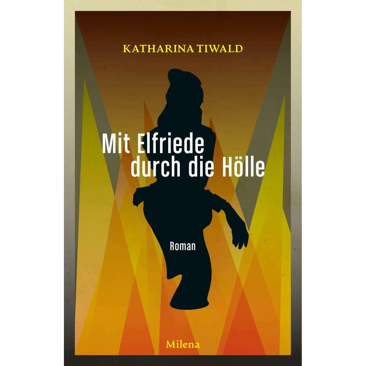 Mit Elfriede durch die Hölle, Belletristik von Katharina Tiwald