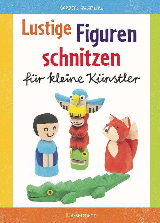 Produktbild Lustige Figuren schnitzen aus Balsaholz (Deutsch, Norbert Pautner, 2018)