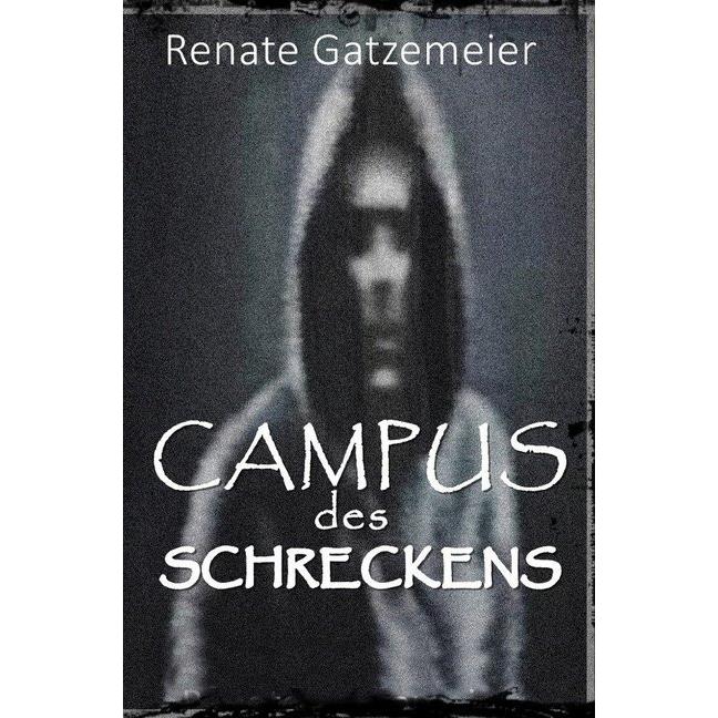 Campus des Schreckens, Belletristik von Renate Gatzemeier