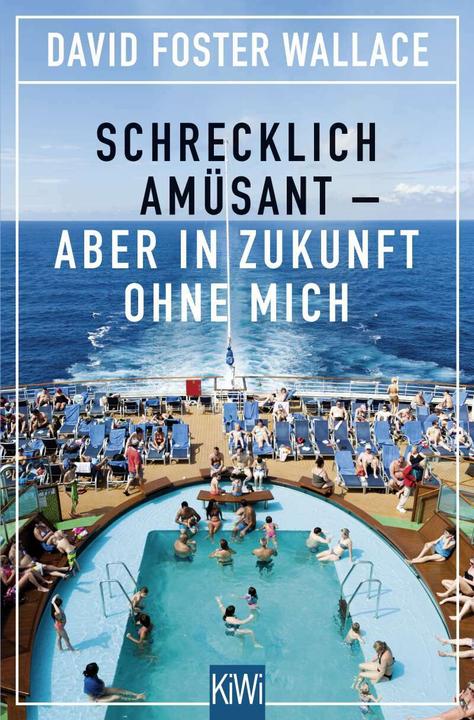 Actual product image Schrecklich amüsant - aber in Zukunft ohne mich (German, David Foster Wallace, 2015)