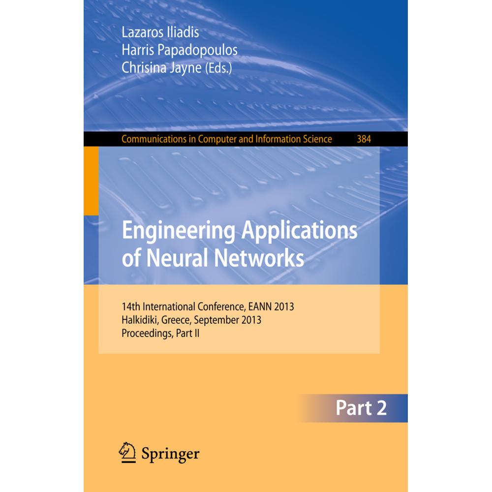 Engineering Applications of Neural Networks, Fachbücher von Lazaros Iliadis, Chrisina Jayne, Harris Papadopoulos