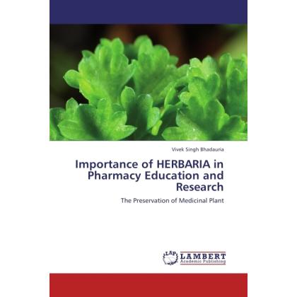 Importance of HERBARIA in Pharmacy Education and Research, Fachbücher von Vivek Singh Bhadauria