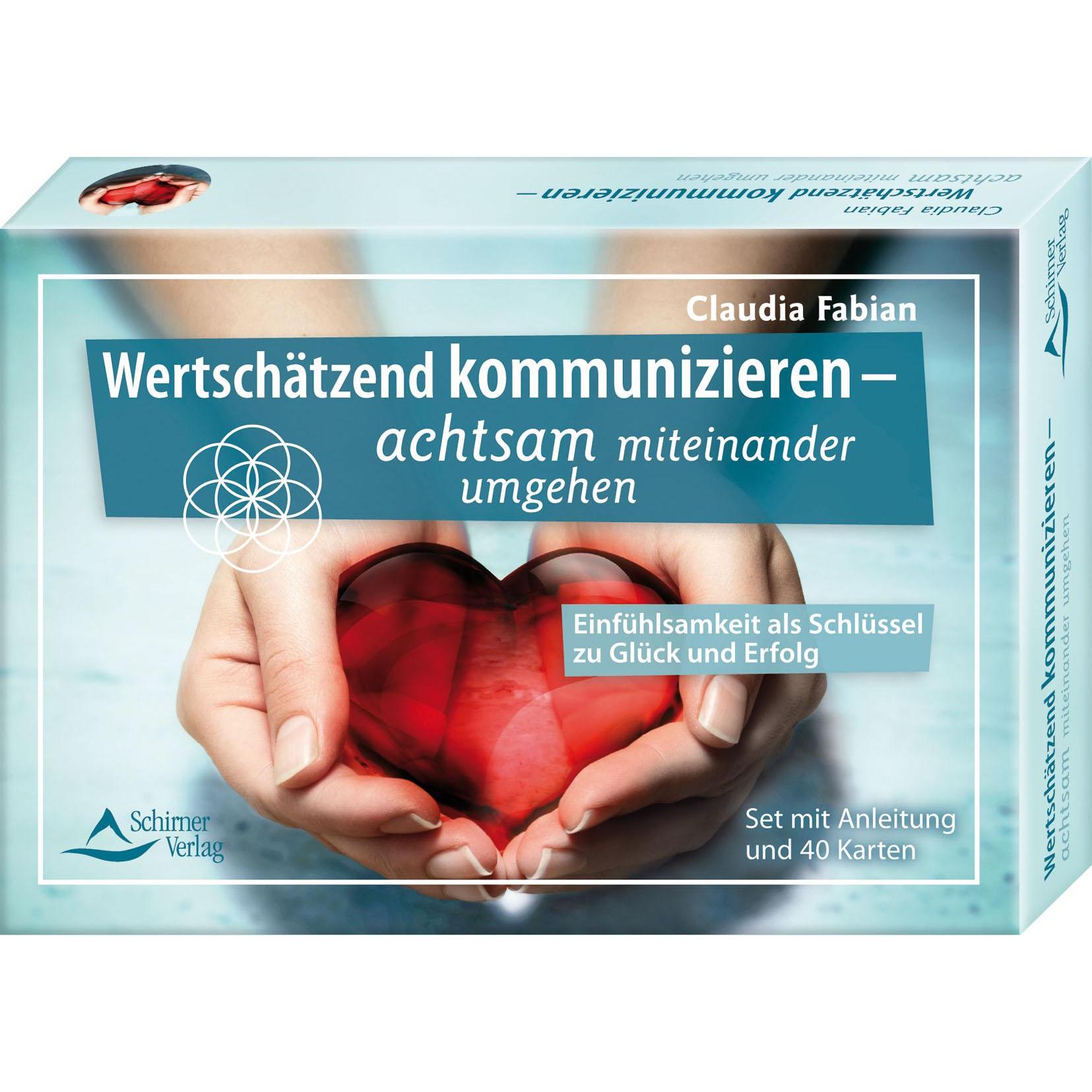 Wertschätzend kommunizieren – achtsam miteinander umgehen - Einfühlsamkeit als Schlüssel zu Glück, Ratgeber von Claudia ...