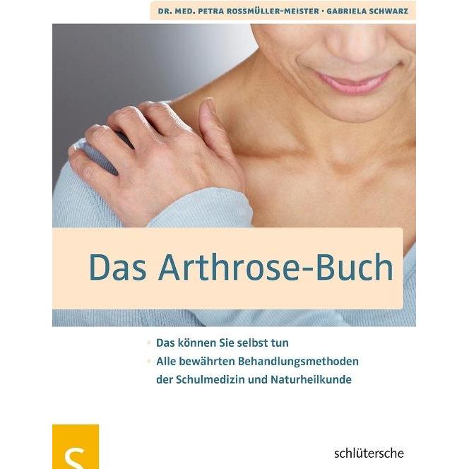 Das Arthrose-Buch, Ratgeber von Gabriela Schwarz, Petra N. Rossmüller-Meister