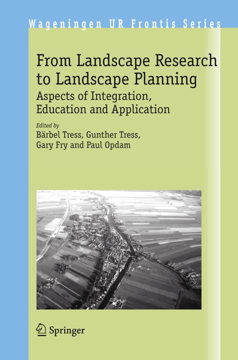 From Landscape Research to Landscape Planning (Bärbel Tress, Gary Fry, Gunther Tres, Paul Opdam, 2005)