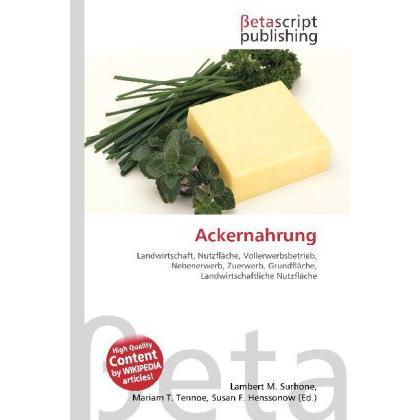 Ackernahrung, Fachbücher von Miriam T. Timpledon, Lambert M. Surhone, Susan F. Marseken