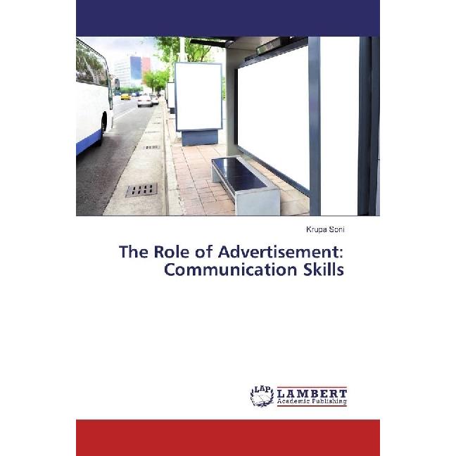 The Role of Advertisement: Communication Skills, Fachbücher von Krupa Soni