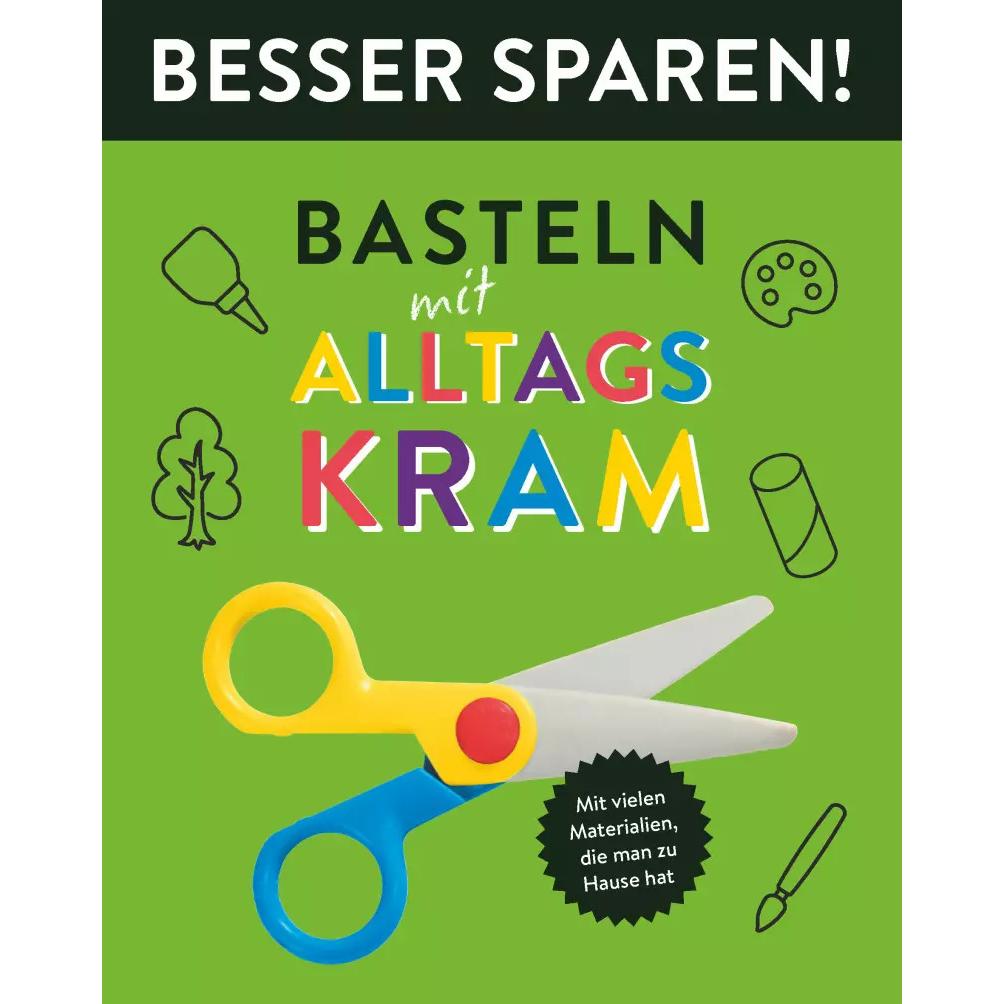 Schwager & Steinlein Basteln mit Alltagskram • Besser Sparen!