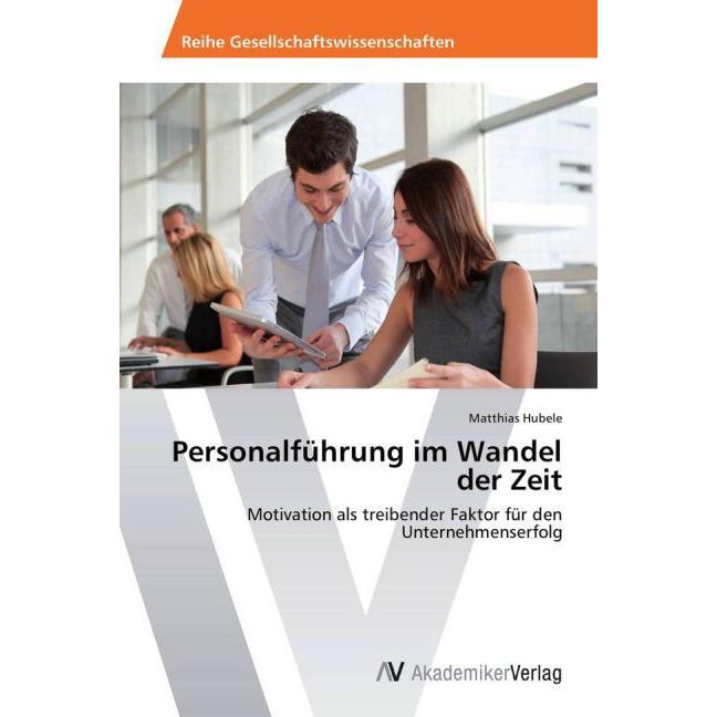 Personalführung im Wandel der Zeit, Fachbücher von Matthias Hubele