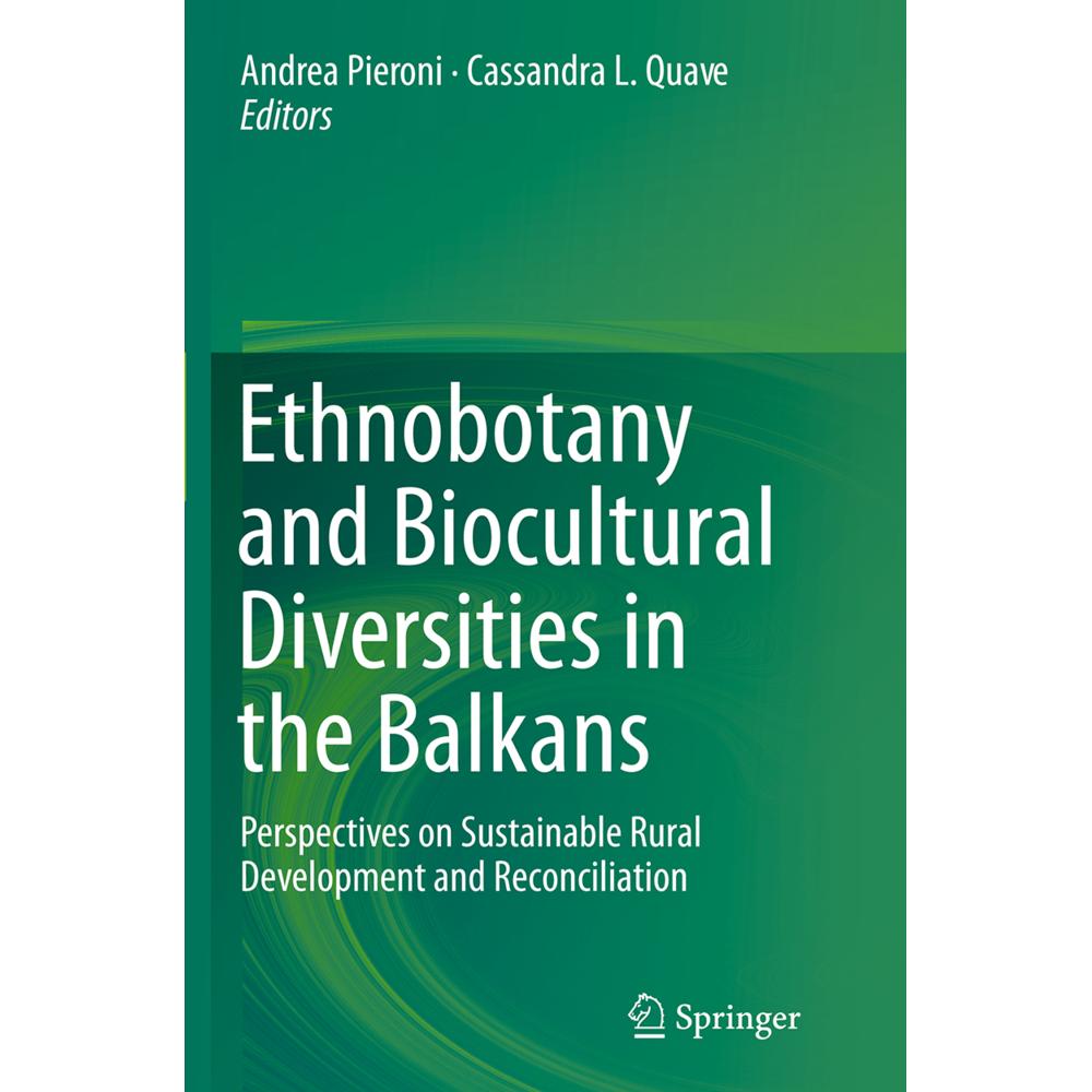 Ethnobotany and Biocultural Diversities in the Balkans, Fachbücher von Cassandra L. Quave, Andrea Pieroni