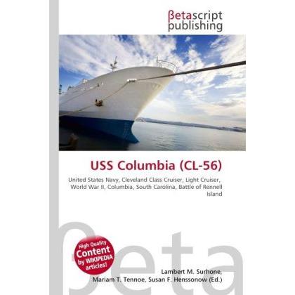 USS Columbia (CL-56), Ratgeber von Lambert M. Surhone, Miriam T. Timpledon, Susan F. Marseken