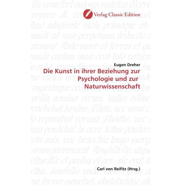 Die Kunst in ihrer Beziehung zur Psychologie und zur Naturwissenschaft, Sachbücher von Eugen Dreher