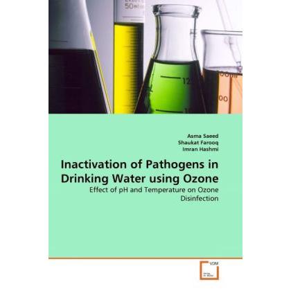 Inactivation of Pathogens in Drinking Water using Ozone, Fachbücher von Imran Hashmi, Asma Saeed, Shaukat Farooq