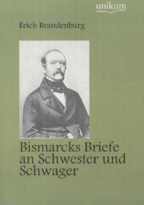 Produktbild Bismarcks Briefe an Schwester und Schwager (Otto von Bismarck)