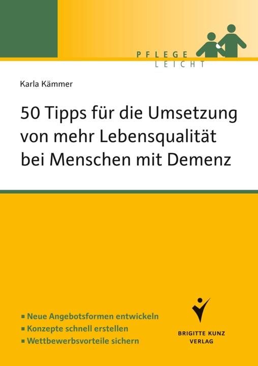 Produktbild 50 Tipps für die Umsetzung von mehr Lebensqualität bei Menschen mit Demenz (Deutsch, Karla Kämmer, 2013)