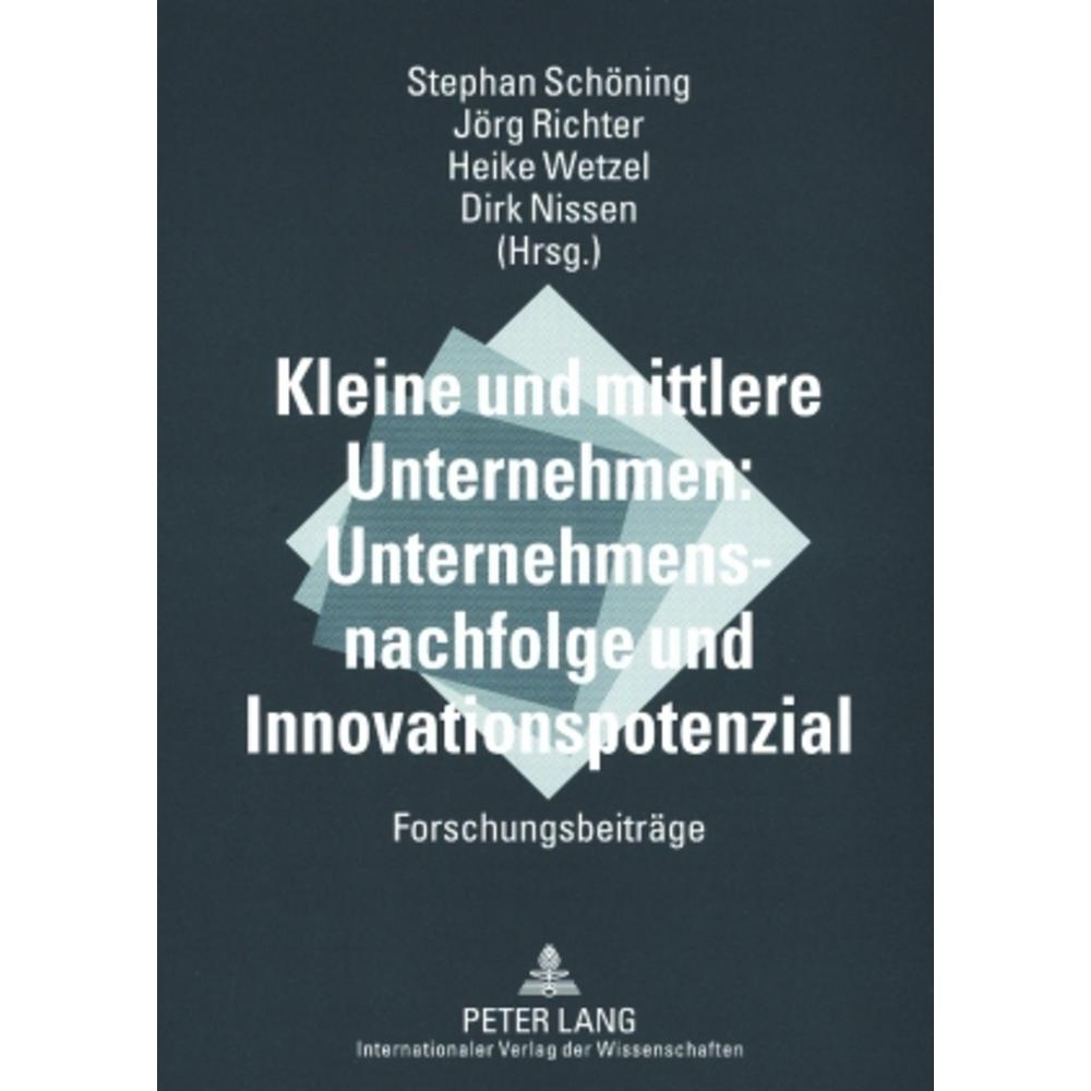 Kleine und mittlere Unternehmen: Unternehmensnachfolge und Innovationspotenzial, Fachbücher von Jörg Richter, Stephan Sc...