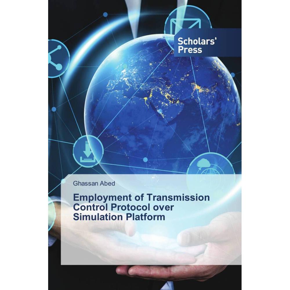 Employment of Transmission Control Protocol over Simulation Platform, Fachbücher von Ghassan Abed