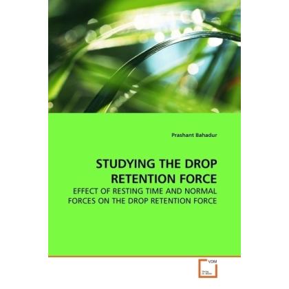 Studying The Drop Retention Force, Fachbücher von Prashant Bahadur