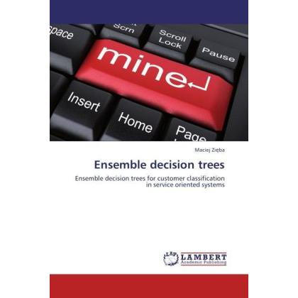 Ensemble decision trees, Fachbücher von Maciej Zi ba