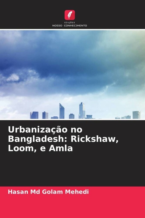 Produktbild Urbanização no Bangladesh: Rickshaw, Loom, e Amla (Hasan Md Golam Mehedi, Jong Youl Lee, Chad Anderson, 2022)