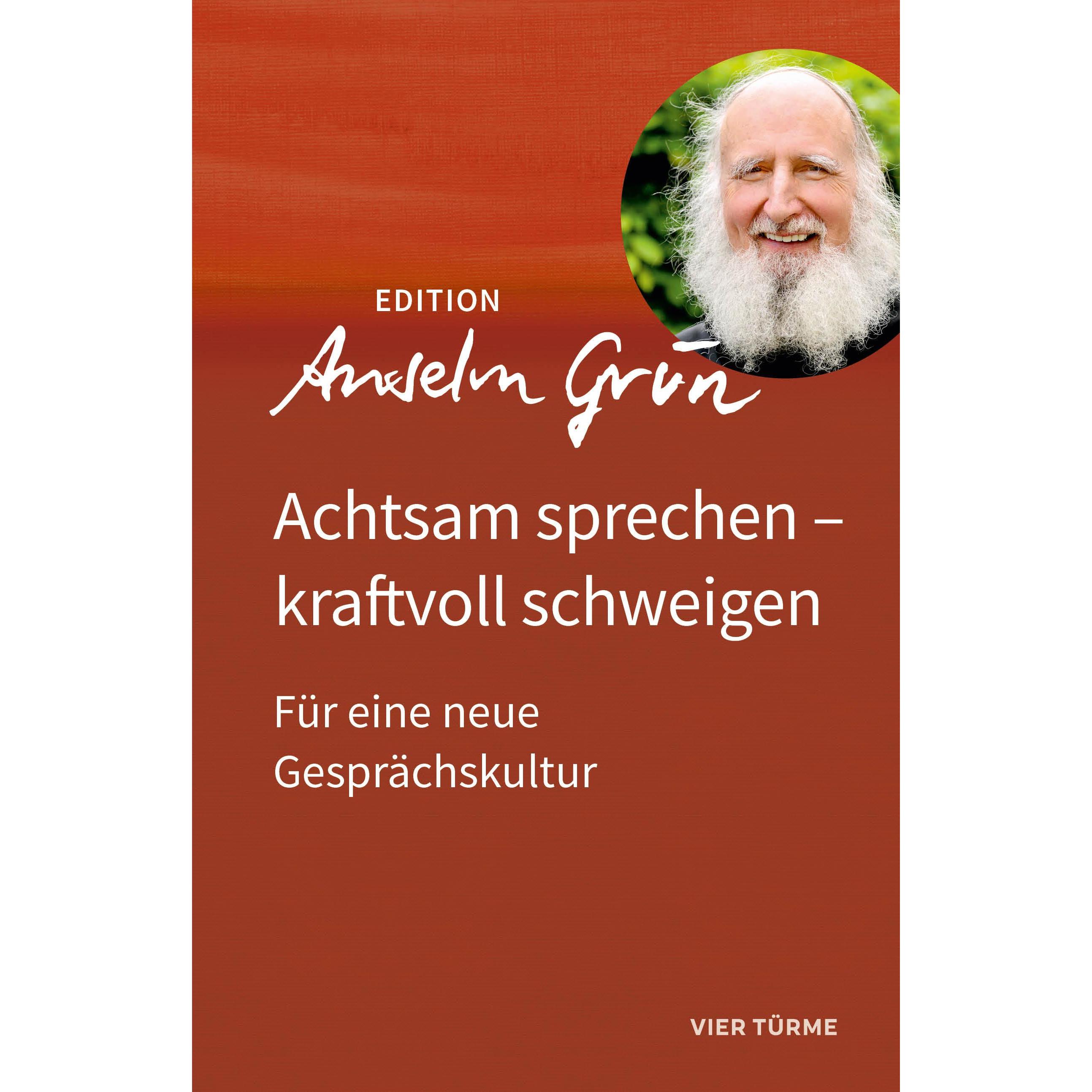 Achtsam sprechen – kraftvoll schweigen, Fachbücher von Anselm Grün