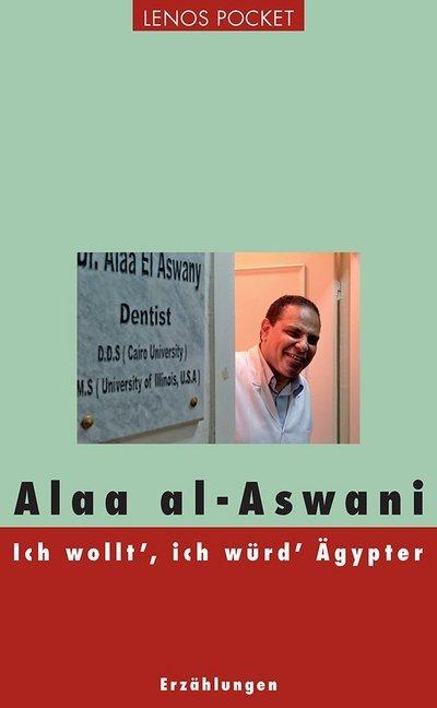 Produktbild Ich wollt, ich würd Ägypter (Deutsch, Alaaal-Aswani, 2012)