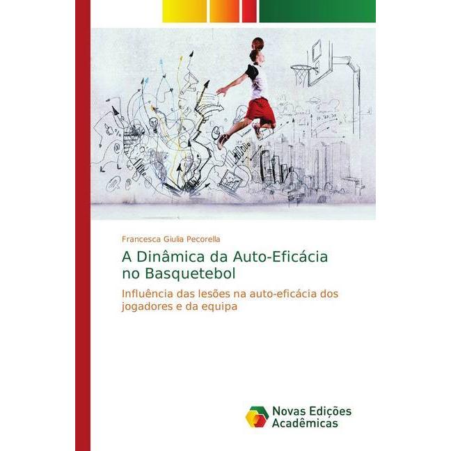 A Dinâmica da Auto-Eficácia no Basquetebol, Ratgeber von Francesca Giulia Pecorella