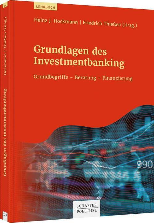 Produktbild Grundlagen des Investmentbanking (Deutsch, Friedrich Thiessen, Heinz J. Hockmann, 2020)
