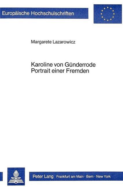 Produktbild Karoline von Günderrode. Portrait einer Fremden (Margarete Lazarowicz, 1986)