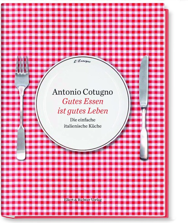 Produktbild Gutes Essen ist gutes Leben (Deutsch, Gerd Rindchen, Ferdinando Cotugno, Antonio Cotugno, 2020)